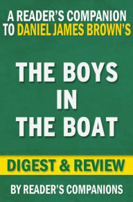 Title: Digest & Review The Boys in the Boat by Daniel James Brown, Author: Robin La Salle