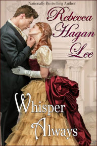 Title: Whisper Always, Author: Rebecca Hagan Lee