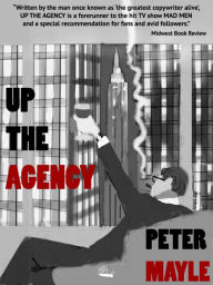 Title: Up the Agency: The Funny Business of Advertising, Author: Peter Mayle