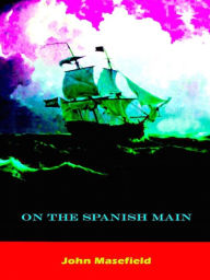 Title: On The Spanish Main, Author: Philip Dossick