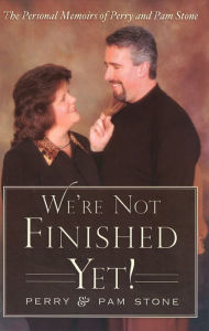 Title: We're Not Finished Yet!, Author: Perry Stone