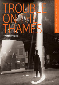 Title: Trouble on the Thames, Author: Victor Bridges