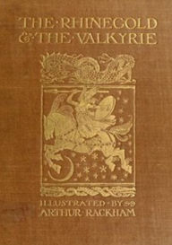 Title: The Rhinegold & The Valkyrie (Annotated), Author: Richard Wagner