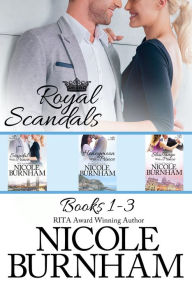 Title: Royal Scandals Boxed Set (Books 1 - 3), Author: Nicole Burnham