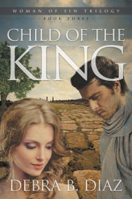 Title: Child of the King, Author: Debra B. Diaz
