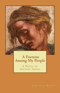Title: A Fortress Among My People, Author: J.Francis Hudson