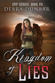 Title: Kingdom of Lies, Author: Debra Dunbar