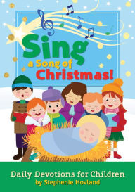 Title: Sing a Song of Christmas! Daily Devotions for Children and Their Families, Author: Stephenie Hovland