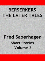 Berserkers The Later Tales