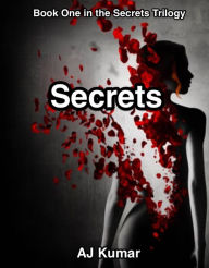 Title: Secrets, Author: AJ Kumar
