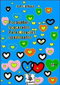 Title: Poeminhas Acucarados, Author: A.J. Cardiais