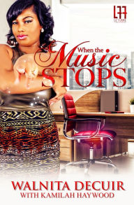 Title: When the Music Stops 2, Author: Walnita Decuir