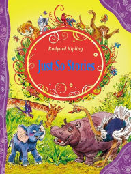 Title: Just So Stories (illustrated), Author: Rudyard Kipling