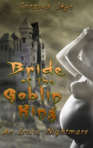 Title: Bride of the Goblin King, Author: Cordova Skye