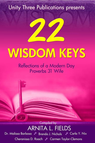 22 Wisdom Keys Reflections of a Modern Day Proverbs 31 Wife