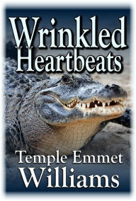 Title: Wrinkled Heartbeats, Author: Temple Emmet Williams