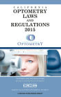 2015 Optometry Laws and Regulations: California