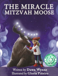 Title: The Miracle Mitzvah Moose, Author: Dawn Wynne