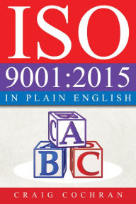 Title: ISO 9001:2015 in Plain English, Author: Craig Cochran