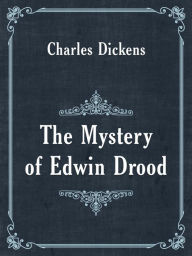 Title: The Mystery of Edwin Drood, Author: Charles Dickens