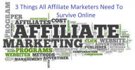 Title: 3 Things All Affiliate Marketers Need To Survive Online, Author: Christopher McNeil