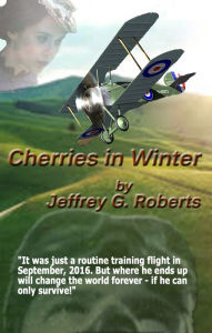 Title: Cherries in Winter, Author: Jeffrey G Roberts