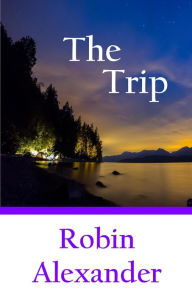 Title: The Trip, Author: Robin Alexander