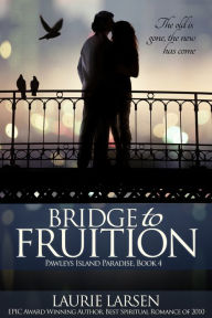 Title: Bridge to Fruition, Author: Laurie Larsen