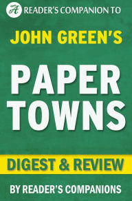 Title: Digest & Review Paper Towns by John Green, Author: Companion Digests