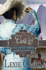 Title: Cora and the Blacksmith, Author: Lexie Clark