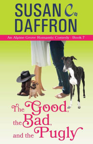 Title: The Good, the Bad, and the Pugly, Author: Susan C. Daffron