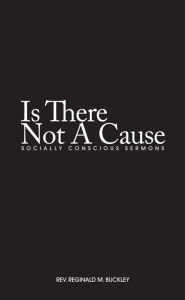 Title: Is There Not a Cause, Author: Reginald Buckley