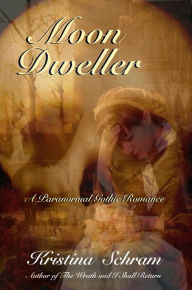 Title: Moon Dweller: A Paranormal Gothic Romance, Author: Kristina Schram