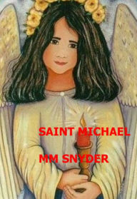 Title: SAINT MICHAEL, Author: MARGO SNYDER