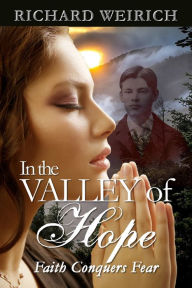 Title: In The Valley Of Hope, Author: Richard Weirich