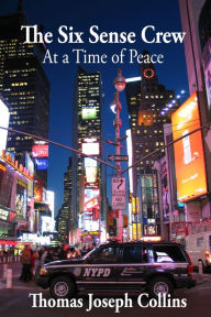 Title: The Six Sense Crew At A Time Of Peace, Author: Mr. Thomas Joseph Collins