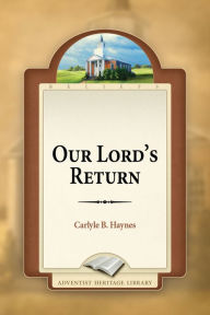 Title: Our Lord's Return, Author: Carlyle B. Haynes