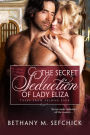 The Secret Seduction of Lady Eliza (Tales from Seldon Park Series #6)