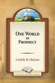 Title: One World In Prophecy, Author: Carlyle B. Haynes