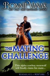 Title: The Mating Challenge, Author: Bonnie Vanak