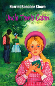 Title: Uncle Tom's Cabin (illustrated), Author: Harriet Beecher Stowe