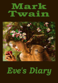 Title: Eve's Diary (illustrated), Author: Mark Twain