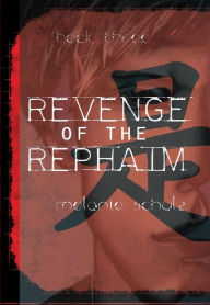 Title: revenge of the rephaim, Author: melanie schulz