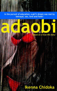 Title: Adaobi, Author: ikenna chidoka
