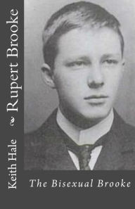 Title: Rupert Brooke: The Bisexual Brooke, Author: Keith Hale