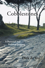 Title: Cobblestones: A Personal and Political Journey, Author: Dirk de Vos