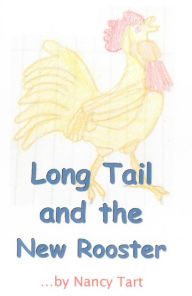 Title: Long Tail and the New Rooster, Author: Nancy Tart