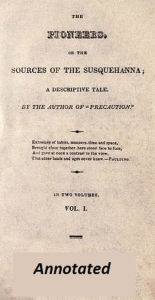 Title: The Pioneers: Or, The Sources of the Susquehanna (Annotated), Author: James Fenimore Cooper
