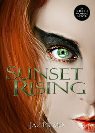 Title: Sunset Rising (Sunset Vampire Series, Book 5), Author: Jaz Primo