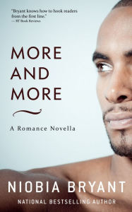 Title: More and More (A Romance Novella), Author: Niobia Bryant